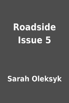 Roadside Issue 5 by Sarah Oleksyk