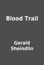 Blood Trail by Gerald Sheindlin