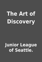 The Art of Discovery by Junior League of…