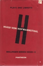 Plays and Libretti by Hugo von Hofmannsthal