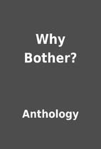 Why Bother? by Anthology