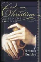 Christina, Queen of Sweden: The Restless…