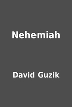 Nehemiah by David Guzik