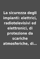 La sicurezza degli impianti: elettrici,…