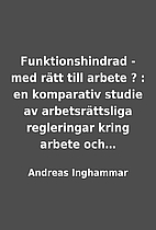 Funktionshindrad - med rätt till arbete ? :…