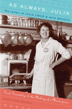 As Always, Julia: The Letters of Julia Child…