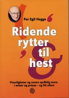 Ridende rytter til hest : finurligheter og…