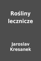 Rośliny lecznicze by Jaroslav Kresanek