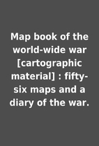 Map book of the world-wide war [cartographic…