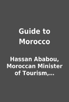 Guide to Morocco by Hassan Ababou, Moroccan…