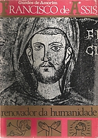 Francisco de Assis - Renovador da Humanidade…