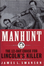 Manhunt: The 12-Day Chase for Lincoln's…