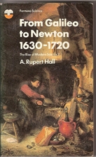 From Galileo to Newton by A. Rupert Hall