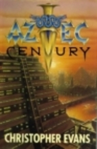 Aztec Century by C.D. Evans