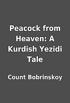 Peacock from Heaven: A Kurdish Yezidi Tale…