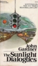 The Sunlight Dialogues by John Gardner