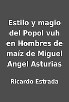 Estilo y magio del Popol vuh en Hombres de…