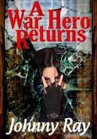 A WAR HERO RETURNS -- AN INTERNATIONAL…
