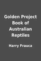 Golden Project Book of Australian Reptiles…