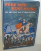 Free men must stand;: The American War of…