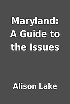 Maryland: A Guide to the Issues by Alison…