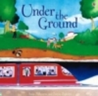 Under the Ground (Picture Books) by Anna…
