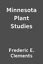 Minnesota Plant Studies by Frederic E.…