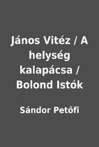 János Vitéz / A helység kalapácsa /…