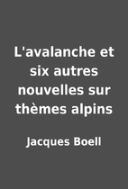 L'avalanche et six autres nouvelles sur…