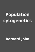 Population cytogenetics by Bernard John