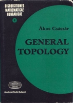 General topology by Ákos Császár