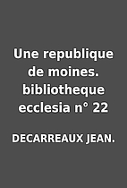 Une republique de moines. bibliotheque…