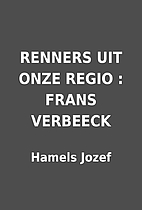 RENNERS UIT ONZE REGIO : FRANS VERBEECK by…