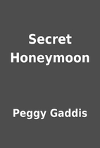 Secret Honeymoon by Peggy Gaddis