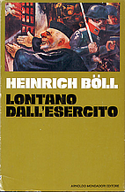 Lontano dall'esercito by Heinrich Böll