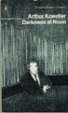 Darkness at Noon by Arthur Koestler