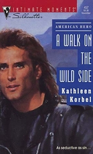 A Walk on the Wild Side by Kathleen Korbel