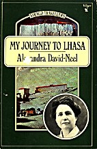 My Journey to Lhasa by Alexandra David-Néel