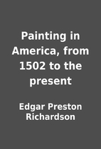 Painting in America, from 1502 to the…