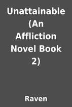Unattainable (An Affliction Novel Book 2) by…