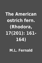 The American ostrich fern. (Rhodora,…