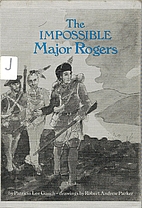 The impossible Major Rogers by Patricia Lee…