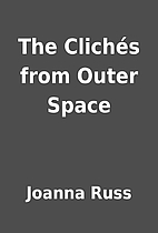 The Clichés from Outer Space by Joanna Russ