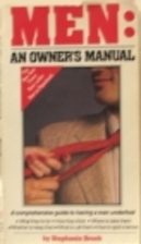 Men: An Owner's Manual by Stephanie Brush