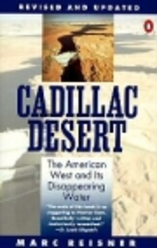 Cadillac Desert by Marc Reisner Cadillac Desert by Marc Reisner