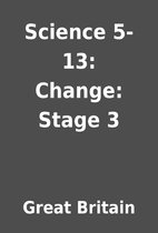 Science 5-13: Change: Stage 3 by Great…