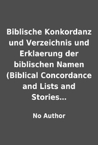 Biblische Konkordanz und Verzeichnis und…