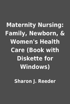 Maternity Nursing: Family, Newborn, &…