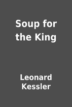 Soup for the King by Leonard Kessler