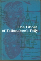 The Ghosts of Follonsbee's Folly by Florence…